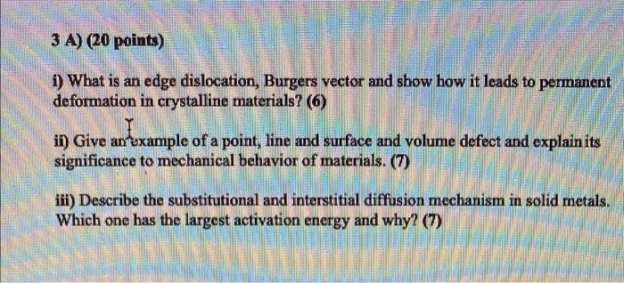 Solved 3 A) (20 points) 1) What is an edge dislocation, | Chegg.com