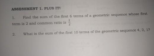 Solved Assessment 1 Plus It 1 Find The Sum Of The First 6 Chegg Com