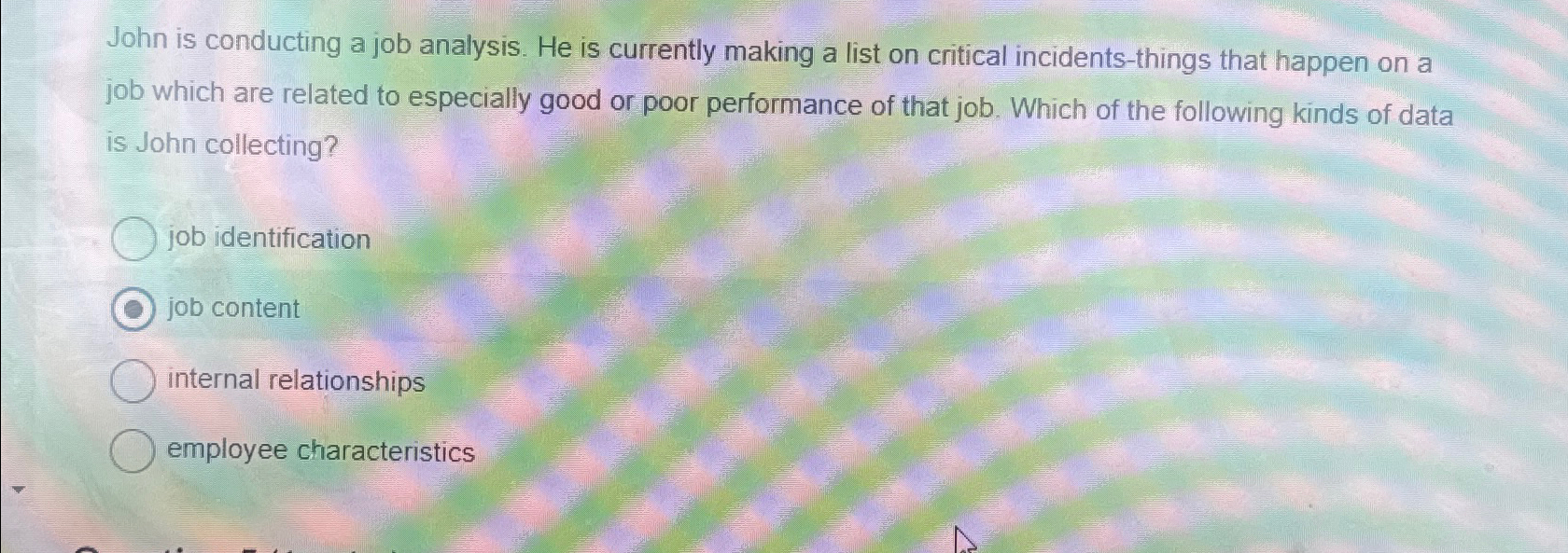 Solved John is conducting a job analysis. He is currently | Chegg.com