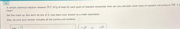 Solved A certain chemical reaction releases 29.3 kJ/g of | Chegg.com