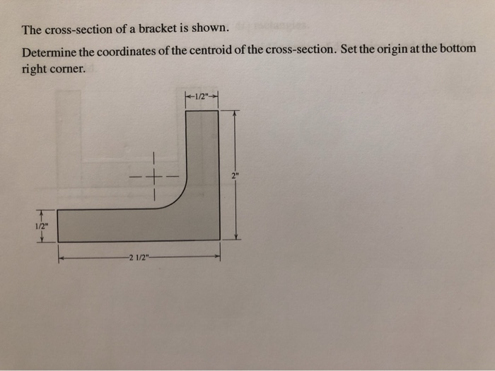 Solved The Cross-section Of A Bracket Is Shown. Determine | Chegg.com