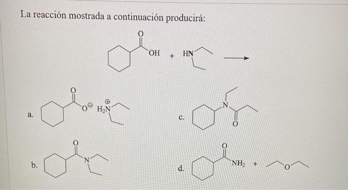 La reacción mostrada a continuación producirá: \[ + \] a. c. b. d.