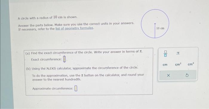 Solved A circle with a radius of 10 cm is shown. Answer the | Chegg.com