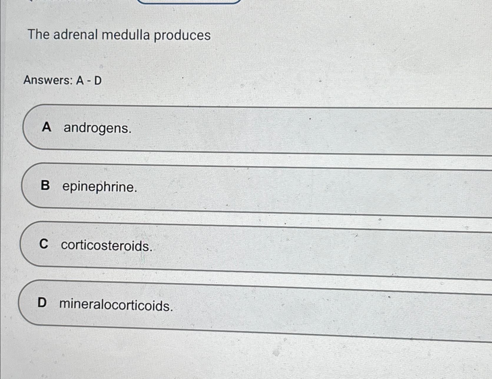 Solved The adrenal medulla producesAnswers A ﻿DB