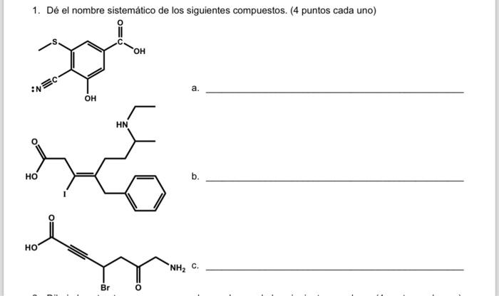 1. Dé el nombre sistemático de los siguientes compuestos. (4 puntos cada uno)