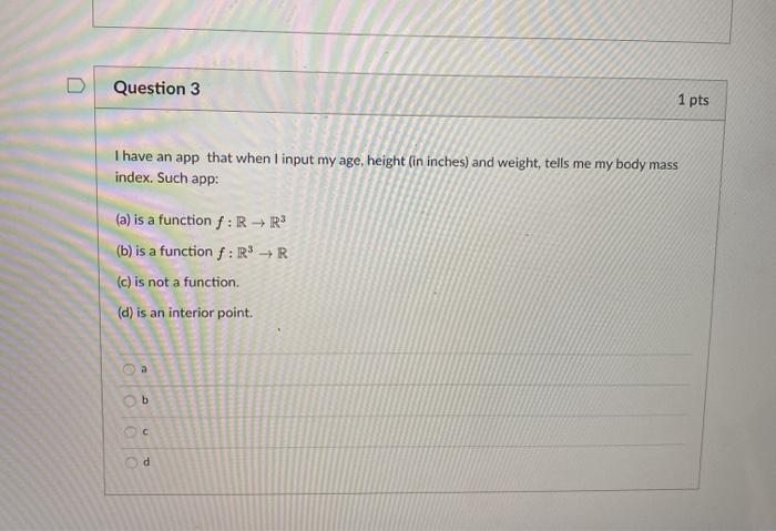 Solved D Question 3 1 pts I have an app that when I input my | Chegg.com