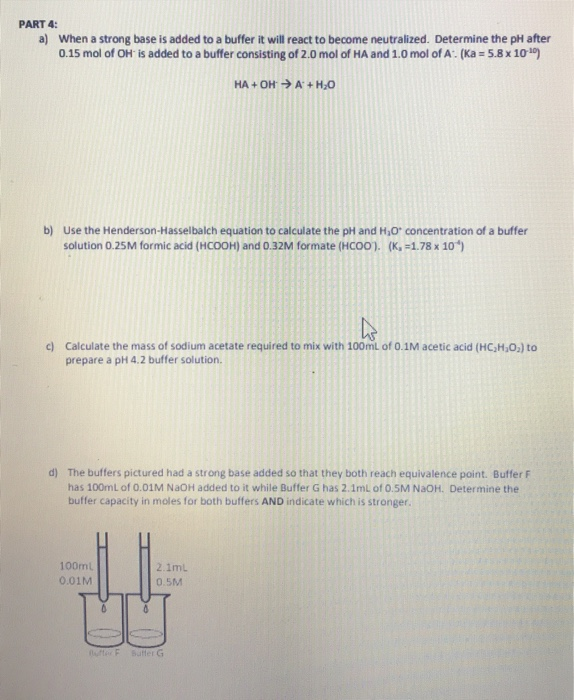 Solved PART 4 a) When a strong base is added to a buffer it