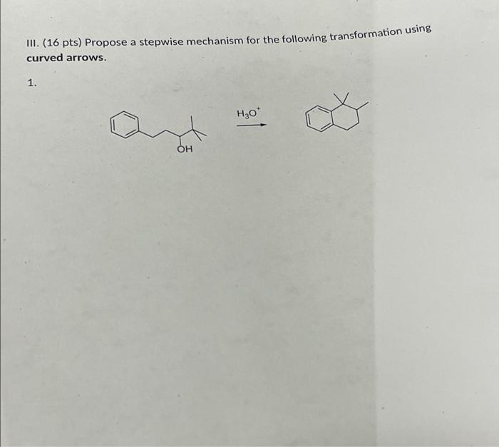 Solved III. (16 pts) Propose a stepwise mechanism for the | Chegg.com