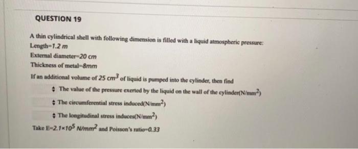 Solved QUESTION 19 A thin cylindrical shell with following | Chegg.com