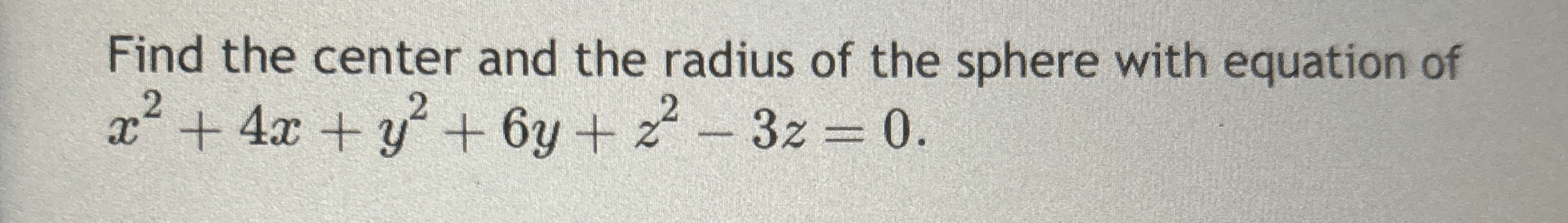 Solved Find the center and the radius of the sphere with | Chegg.com