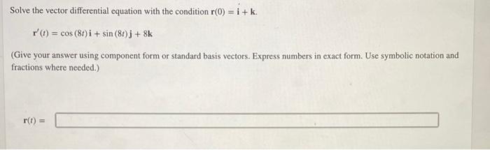 Solved Solve the vector differential equation with the | Chegg.com