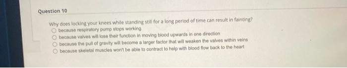 Solved Question 10 Why does locking your knees while | Chegg.com