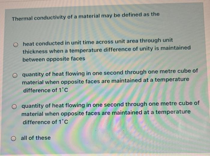 Solved Thermal conductivity of a material may be defined as | Chegg.com