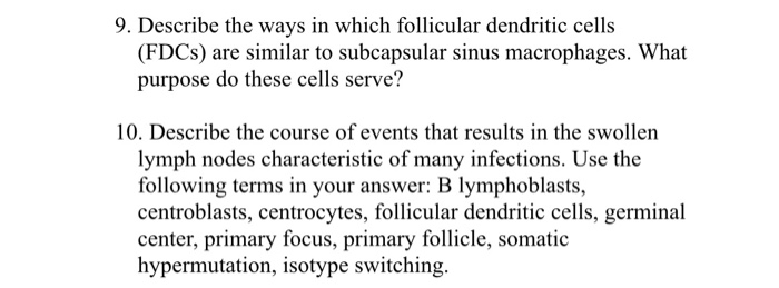 Solved 9. Describe the ways in which follicular dendritic | Chegg.com