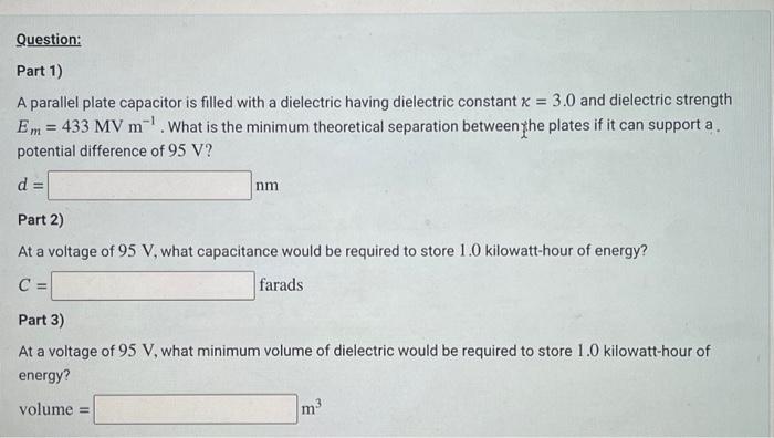 Solved Part 1) A parallel plate capacitor is filled with a | Chegg.com