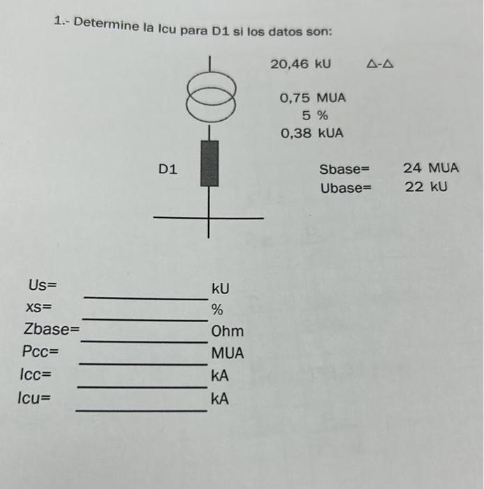 1.- Determine la Icu para D1 si los datos son: