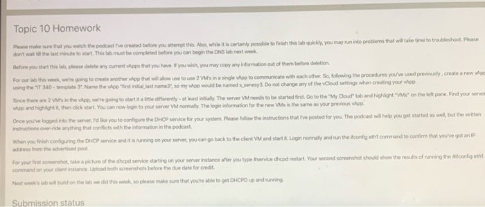 Topic 10 Homework Please make sure that you watch the podcast Ive created before you attempt this. Also while it is certainl