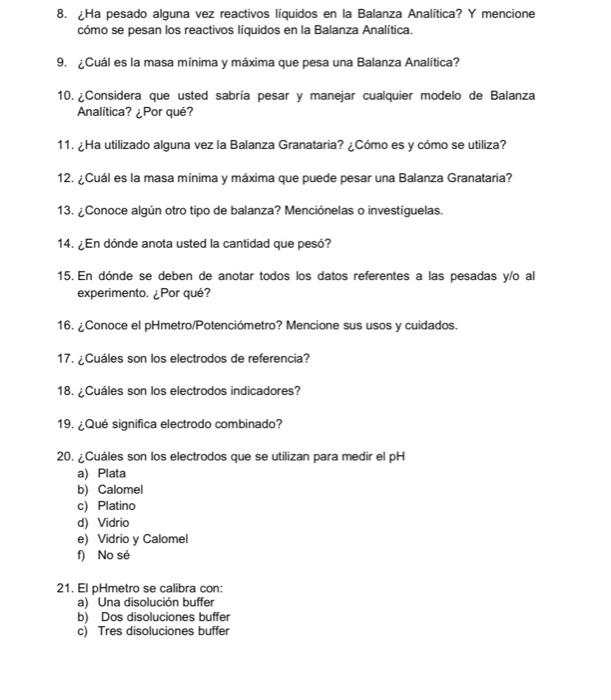 8. ¿Ha pesado alguna vez reactivos liquidos en la Balanza Analitica? Y mencione cómo se pesan los reactivos liquidos en la Ba