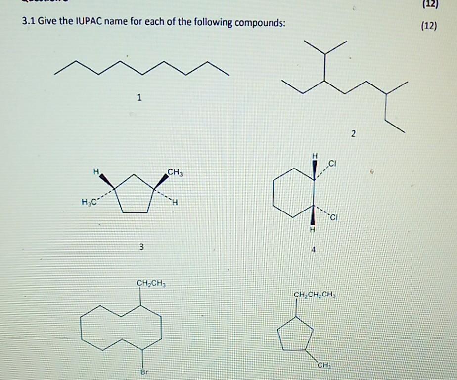 Solved (12) 3.1 Give the IUPAC name for each of the | Chegg.com