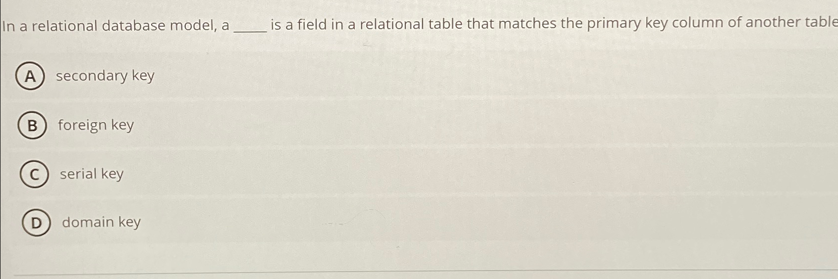 Solved In a relational database model, a is a field in a | Chegg.com