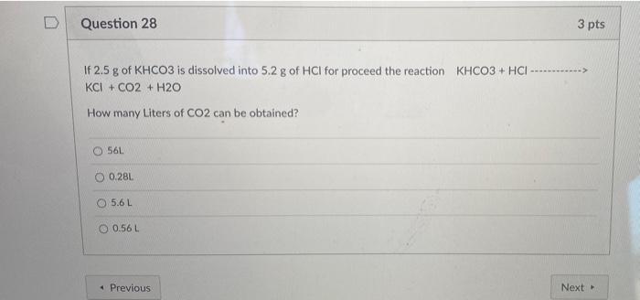 Solved Question 28 3 pts If 2.5 g of KHCO3 is dissolved into | Chegg.com