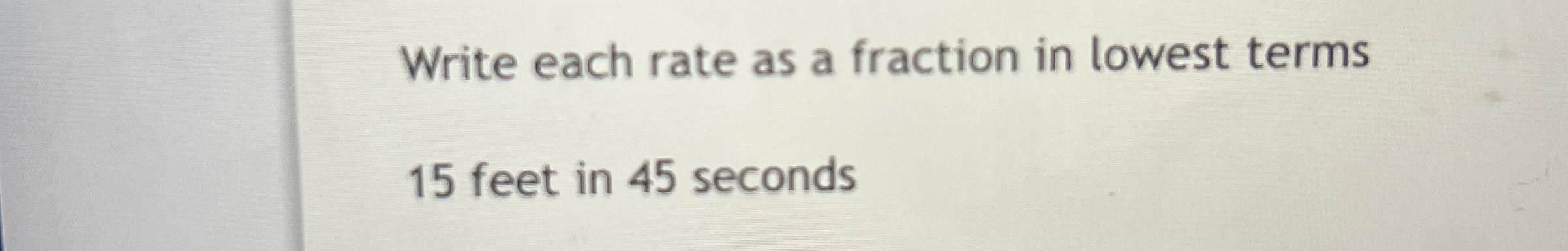 Solved Write each rate as a fraction in lowest terms15 ﻿feet | Chegg.com
