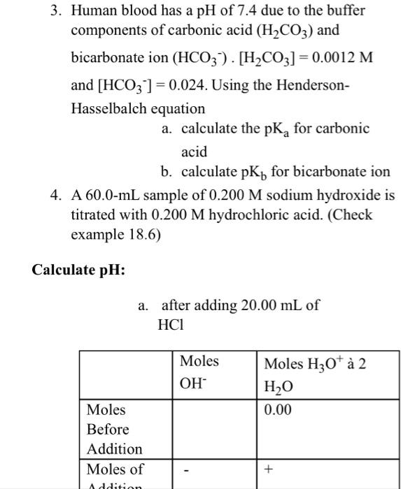 Solved 3 Human Blood Has A Ph Of 7 4 Due To The Buffer C Chegg Com