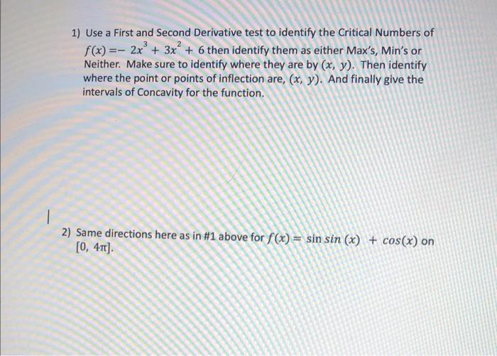 Solved 1) Use a First and Second Derivative test to identify | Chegg.com