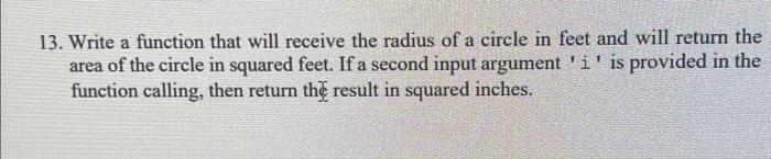 Solved 13. Write a function that will receive the radius of | Chegg.com