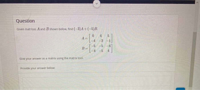 Solved Question Given matrices A and B shown below, find | Chegg.com