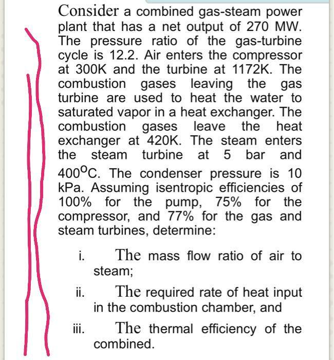 Solved Consider A Combined Gas-steam Power Plant That Has A | Chegg.com