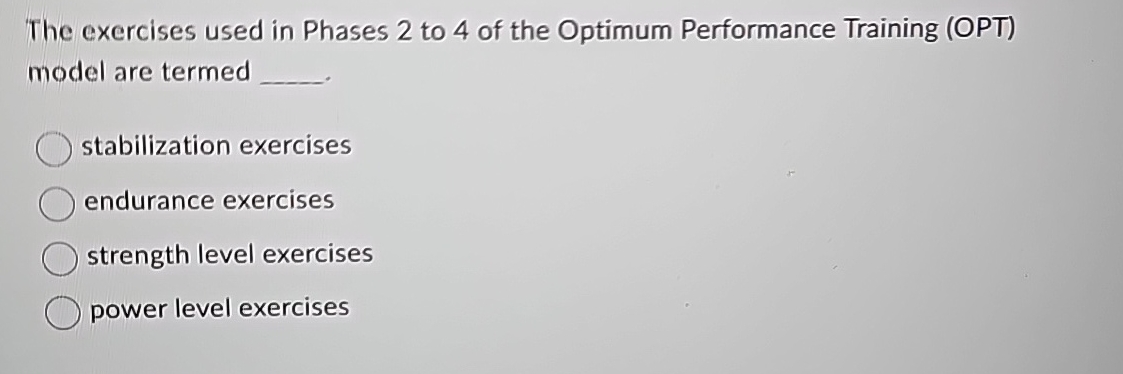 The exercises used in Phases 2 ﻿to 4 ﻿of the Optimum | Chegg.com