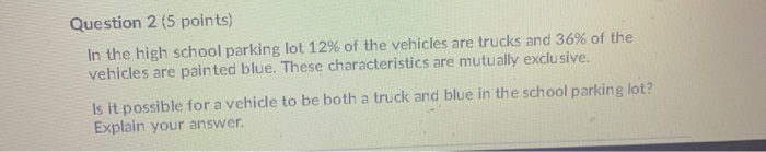 Solved Question 2 (5 points) In the high school parking lot | Chegg.com