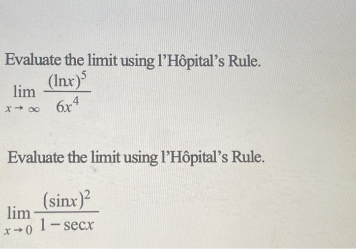 Solved Evaluate The Limit Using Lhôpitals Rule