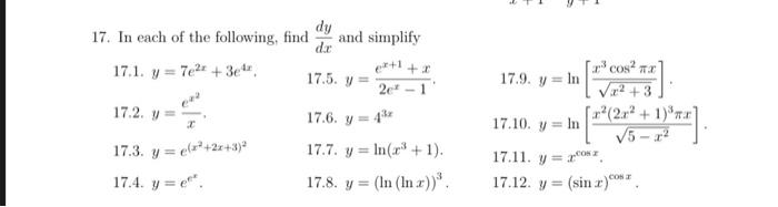 17. In each of the following, find \( \frac{d y}{d x} \) and simplify 17.1. \( y=7 e^{2 x}+3 e^{4 x} \). 17.5. \( y=\frac{e^{