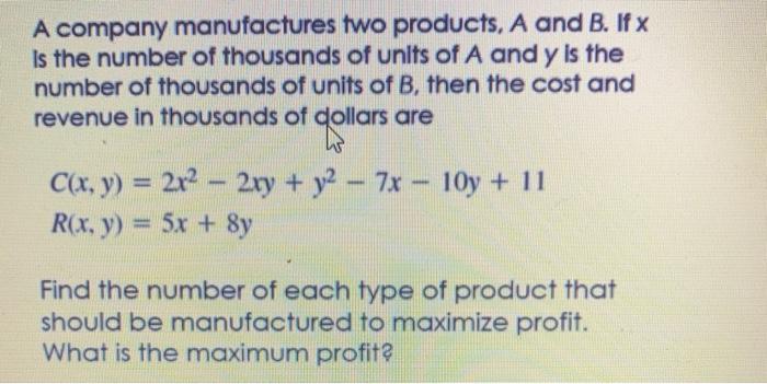 Solved A company manufactures two products, A and B. If x Is | Chegg.com