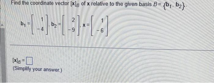 Solved Find the coordinate vector [x]B of x relative to the | Chegg.com