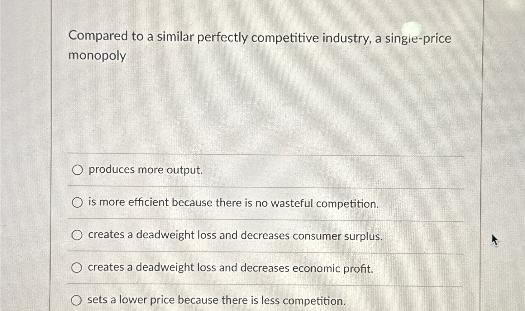 Solved Compared to a similar perfectly competitive industry, | Chegg.com