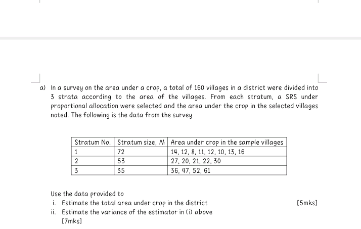 a) In a survey on the area under a crop, a total of