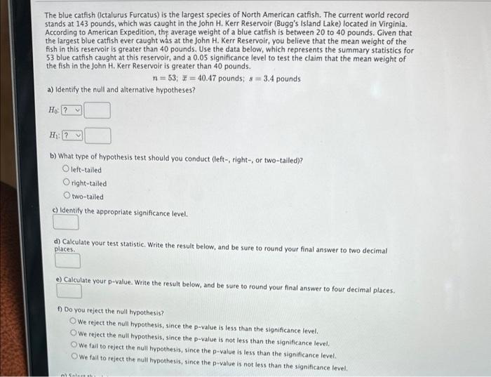 Solved The blue catfish (Ictalurus Furcatus) is the largest