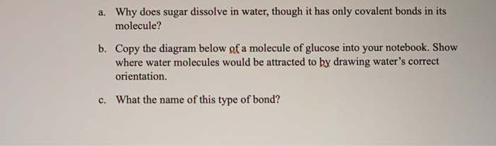 Solved a. Why does sugar dissolve in water, though it has | Chegg.com