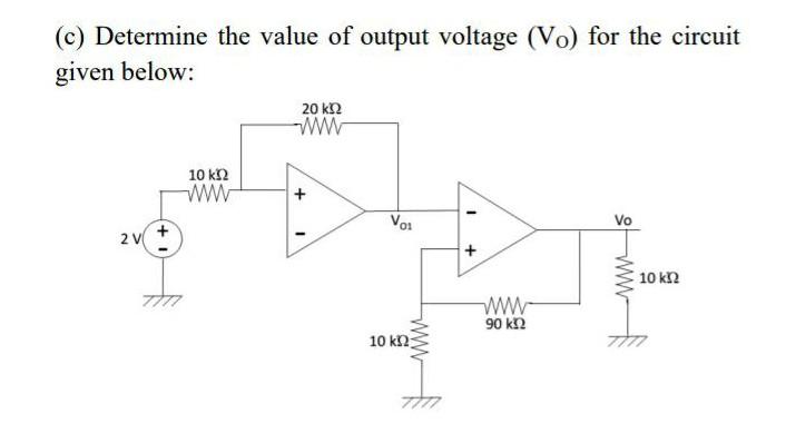 Solved (c) Determine the value of output voltage (Vo) for | Chegg.com