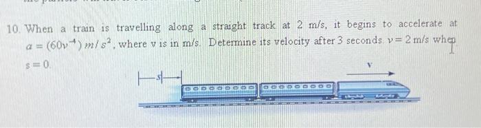 Solved 10. When a train is travelling along a straight track | Chegg.com