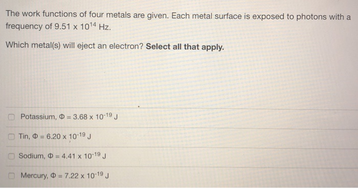 Solved The work functions of four metals are given. Each | Chegg.com