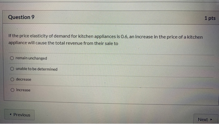 Solved Question 9 1 pts If the price elasticity of demand | Chegg.com