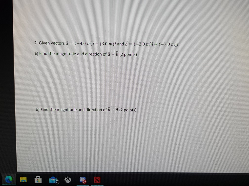 Solved 2 Given Vectors A 4 0 M I 3 0 M ſ And Chegg Com