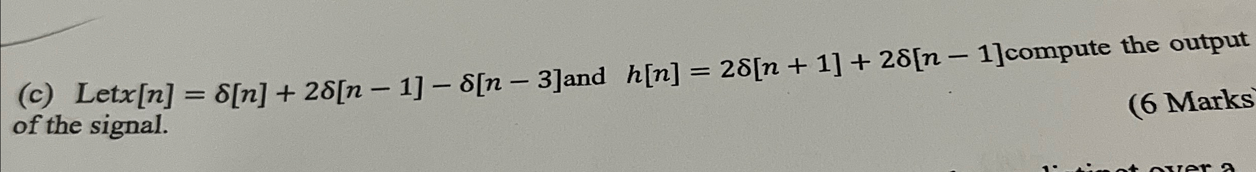 Solved (c) ﻿Letx [n]=δ[n]+2δ[n-1]-δ[n-3] ﻿and | Chegg.com