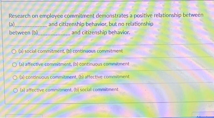 Solved Research on employee commitment demonstrates a | Chegg.com