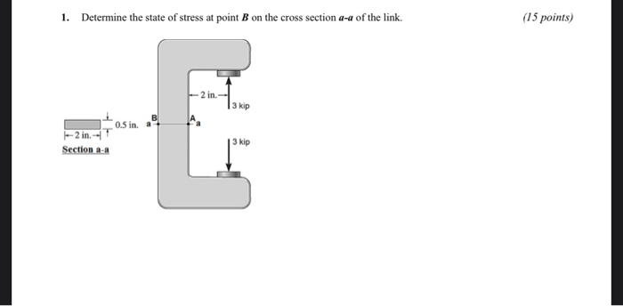 Solved 1. Determine the state of stress at point B on the | Chegg.com