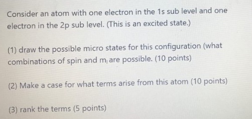 Solved Consider an atom with one electron in the 1s sub | Chegg.com